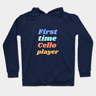 First time Cello player Hoodie